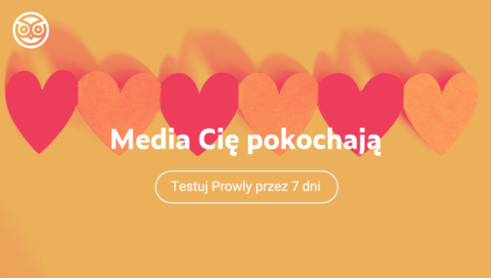 Testuj Prowly - Niech media cię pokochają